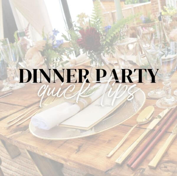 Dinner Party Quick Tips